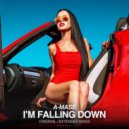 A-Mase - I'M Falling Down