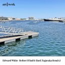 Edward White - Before I Find It (Tagavaka Remix)