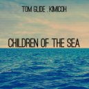 Tom Glide & Kimicoh - Children Of The Sea (Tom Glide\'s Gipsy Tightrope Instrumental)
