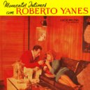 Roberto Yanes & Lucio Milena Y Su Orquesta - Por Fin Estamos Solos ()