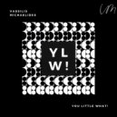 Vassilis Michaelides - You Little WHAT!