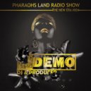 DEMO - Pharaohs Land - The New Era #004 (Radio Show)