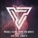 Miguel Silva - Rave The World (Javi Lago Remix)