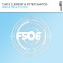 Chris Element, Peter Santos - Dreamcatcher (Extended Mix)