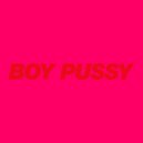 Boy Pussy - At Your Service