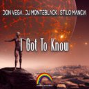 Don Vega, DJ Monteblack, Stilo Mancia - I Got To Know (Original Mix)