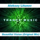 Aleksey Litunov - Beautiful Vision (Original Mix)