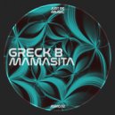 Greck B. - Mamasita (Original mix)