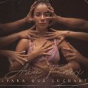 Aria Fenix - ¿Para Qué Luchar? ()