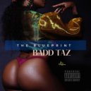 Badd Taz - The Blueprint ()