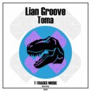 Lian Groove - Toma (Original Mix)