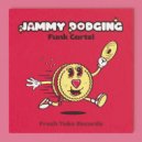 Funk Cartel - Jammy Dodging