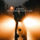 KMÖBA - Something About You (Extended Mix)