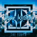 Dope Injection - Youth Gone Wild ()