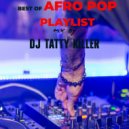 DJ Tatty Killer - Best of Afro Pop Playlist ()