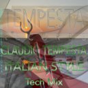 CLAUDIO TEMPESTA - ITALIAN STYLE (Tech Mix)