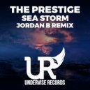The Prestige - Sea Storm (Jordan B Extended Remix)