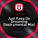 P.Andonov - Just Keep On Dreaming