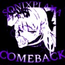 SONIXPLAYA - COMEBACK ()