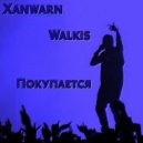 Xanwarn & Walkis - Покупается ()