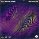 Wax Motif & 220 KID - See In Color