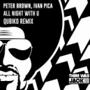 Peter Brown & Ivan Pica - All Night With U