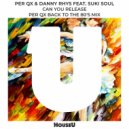 Per QX & Danny Rhys Ft. Suki Soul - Can You Release