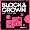 Block & Crown - Just Feelin\' Me (Original Mix)