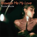 Yellow Willow - Will You Love Me Tomorrow ()