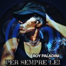 Roy Paladini - Per sempre lei (Radio Edit)