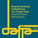 Drop Out Orchestra & Mishell Ivon - He\'s Always There (Mannix Primetime Disco Mix)