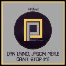 Dan Laino, Jason Merle - Cant Stop (Jackin Mix)