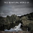 TRC2 - Natural World (Original Mix)