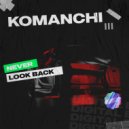 Komanchi - Never Look Back