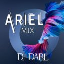 Dj DABL - Ariel (mix)