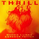 Maddix & Linka & Gregor Potter - Thrill
