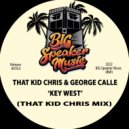 That Kid Chris & George Calle - Key West (That Kid Chris Edit)