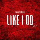 ImJustDane - Like I Do, Pt. 2 ()