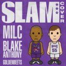 Goldenbeets & Milc & Blake Anthony - Slam Cover ()