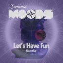 Namsha - Let's Have Fun