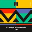DJ Gomi & Walid Martinez - I Still (Original Mix)