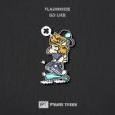 Flashhood - Go Like (Original Mix)