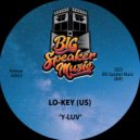 Lo-Key (US) - Y LUV (Edit)