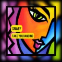 SnaFF - Take You Dancing ()