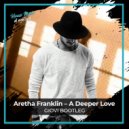 Aretha Franklin - A Deeper Love