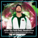 Who Da Funk feat. Jessica Eve - Shiny Disco Balls
