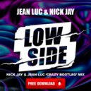 Jean Luc, Nick Jay - Low Side (Nick Jay & Jean Luc \'Crazy Bootleg\' Mix)