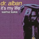 Dr. Alban - It\'s My Life (KaktuZ Remix)
