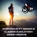 Overdrive Ft Gemma B - Climbed A Mountain 2022 Update (Radio Mix)
