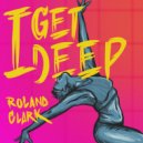 Roland Clark - I Get Deep (Roland Leesker\'s Come Into Our House Rework Rework)